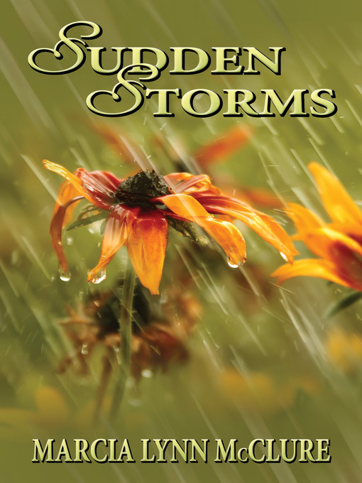 Title details for Sudden Storms by Marcia Lynn McClure - Available